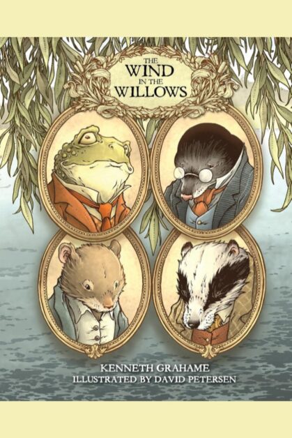 Wind in the Willows With Illustrations by David Petersen