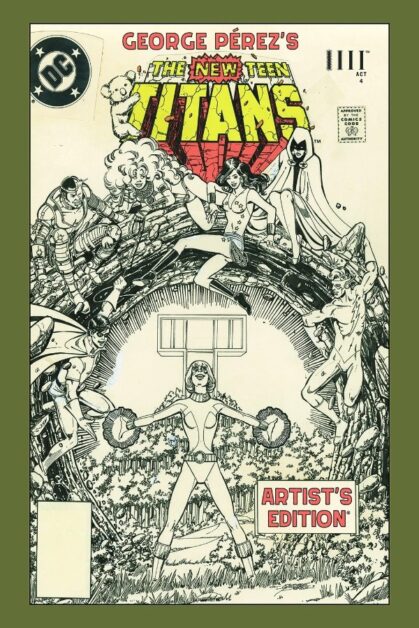 George Perez's New Teen Titans (Artist's Edition)